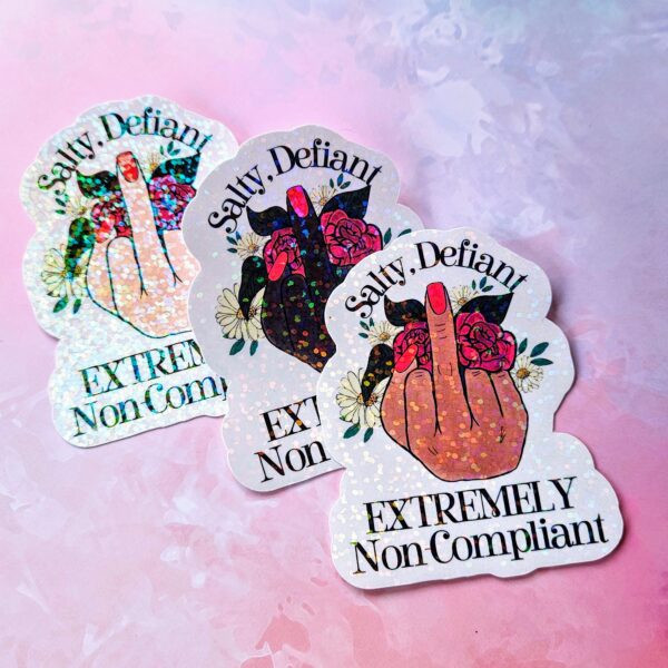 Middle Finger Sticker - Salty Defiant Extremely Non-Compliant Vinyl Sticker Laminated - Feminist Sticker - Protest Sticker -Choose Skin Tone - Image 3