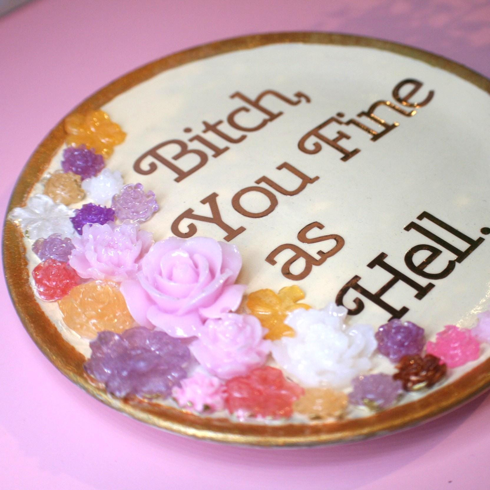 Floral Ceramic Trinket Dish - Hand painted, Resin Florals, Bitch You Fine as Hell