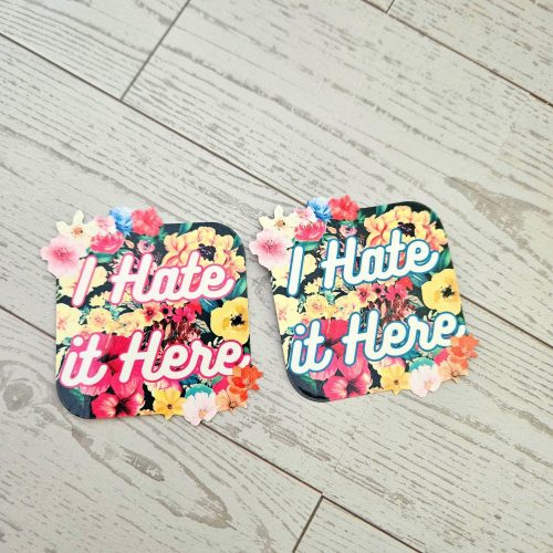 Floral 'I Hate It Here' Vinyl Sticker | Passive Aggressive Humor | Bright & Bold Aesthetic SSCG-26586 ShesSoCrafty Goods
