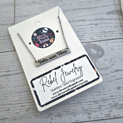 Votes Over Vibes Necklace • Satin Stainless Steel, Social Justice Gift – Jewelry – Handmade by ShesSoCrafty Goods