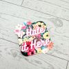 il_fullxfull.7581637902_b12y I Hate It Here - Passive Aggressive Humor Decal - Sarcastic Sticker - Snarky Floral Laptop Decal – Say It Louder – Handmade By Shessocrafty Goods