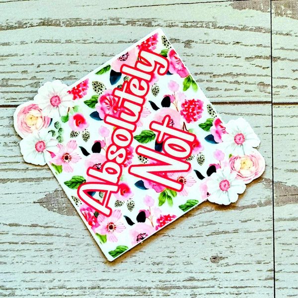 il_fullxfull.7581638770_93ym-1 Floral 'Absolutely Not' Vinyl Sticker: Waterproof Feminist Laptop Decal – Say It Louder – Handmade By Shessocrafty Goods