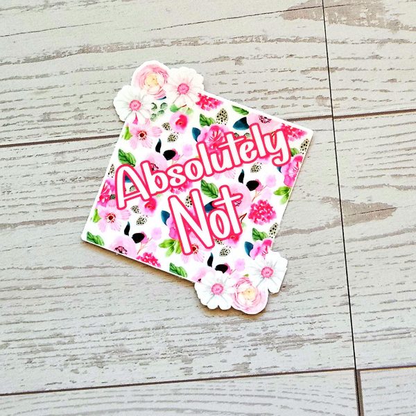 il_fullxfull.7581638940_h5nv-1 Floral 'Absolutely Not' Vinyl Sticker: Waterproof Feminist Laptop Decal – Say It Louder – Handmade By Shessocrafty Goods