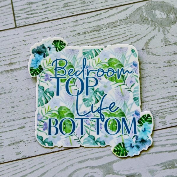 il_fullxfull.7581644054_kkaj-1 Funny Vinyl Sticker – Bedroom Top Life Bottom | Tropical Floral Waterproof Decal – Say It Louder – Handmade By Shessocrafty Goods