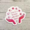God Is A Woman And She'S Tired – Feminist Celestial Vinyl Sticker (Matte Or Holo Dot) – Say It Louder – Handmade By Shessocrafty Goods