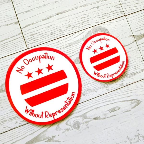 No Occupation Without Representation Dc Sticker: Protest Vinyl Decal – Say It Louder – Handmade By Shessocrafty Goods