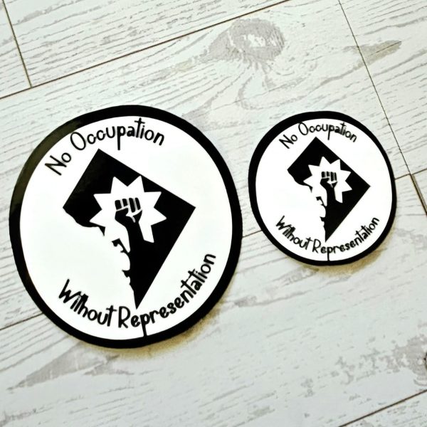 No Occupation Without Representation Dc Sticker: Protest Vinyl Decal – Say It Louder – Handmade By Shessocrafty Goods