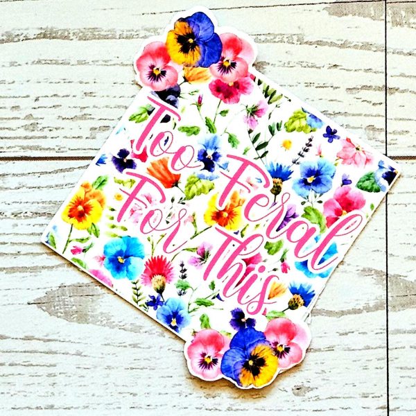Feral &Amp; Floral Sticker Set: Funny Sarcastic Waterproof Vinyl Stickers – Say It Louder – Handmade By Shessocrafty Goods