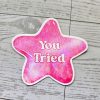 il_fullxfull.7581680410_tpdj-1 You Tried Star Sticker: Holographic, Glitter, Or Matte Finish – Stickers – Handmade By Shessocrafty Goods