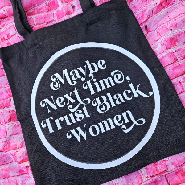 il_fullxfull.7595070242_m6f0-1 Trust Black Women Black Canvas Tote Bag, Bold Feminist Activist Statement – Say It Louder – Handmade By Shessocrafty Goods