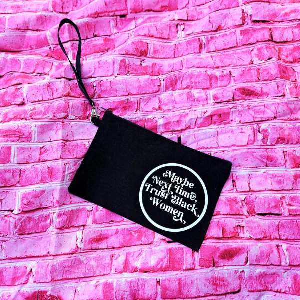 Trust Black Women Canvas Wristlet | Feminist Zip Pouch, Activist Makeup Bag – Say It Louder – Handmade By Shessocrafty Goods