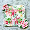 Funny Vinyl Sticker – Bedroom Top Life Bottom | Tropical Floral Waterproof Decal – Say It Louder – Handmade by ShesSoCrafty Goods