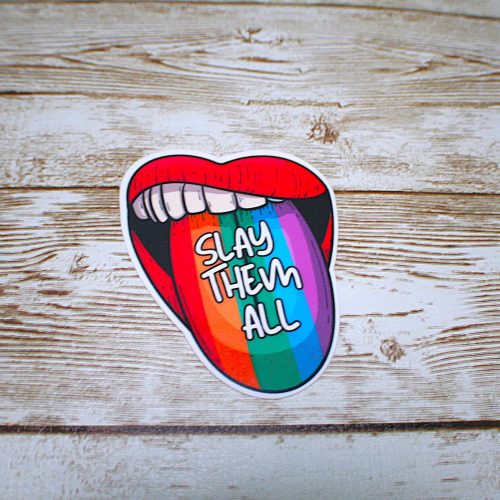 Rainbow Tongue Pride Sticker: Slay Them All Vinyl Decal – Say It Louder – Handmade by ShesSoCrafty Goods