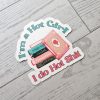 Bookish Sticker: I'M A Hot Girl, Waterproof Vinyl Decal – Bookish – Handmade By Shessocrafty Goods