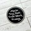 Trust Black Women Sticker: Waterproof Vinyl Decal, Feminist Social Justice – Say It Louder – Handmade By Shessocrafty Goods