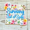 Surviving Out of Spite Sticker – Funny Square Floral Vinyl Sticker – Say It Louder – Handmade by ShesSoCrafty Goods