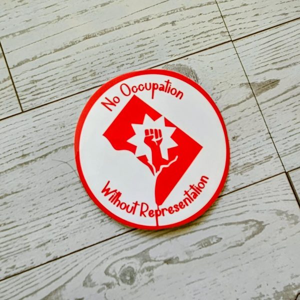 No Occupation Without Representation Dc Sticker: Protest Vinyl Decal – Say It Louder – Handmade By Shessocrafty Goods