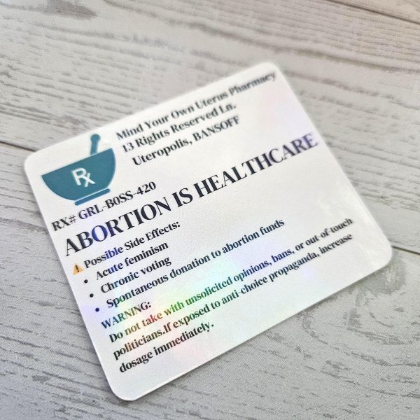 Abortion Is Healthcare - Funny Prescription Label Feminist Sticker – Say It Louder – Handmade By Shessocrafty Goods