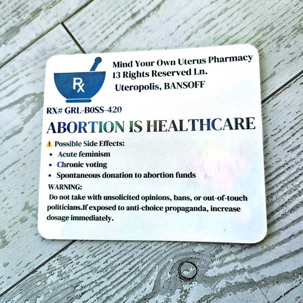 Abortion Is Healthcare - Funny Prescription Label Feminist Sticker – Say It Louder – Handmade By Shessocrafty Goods