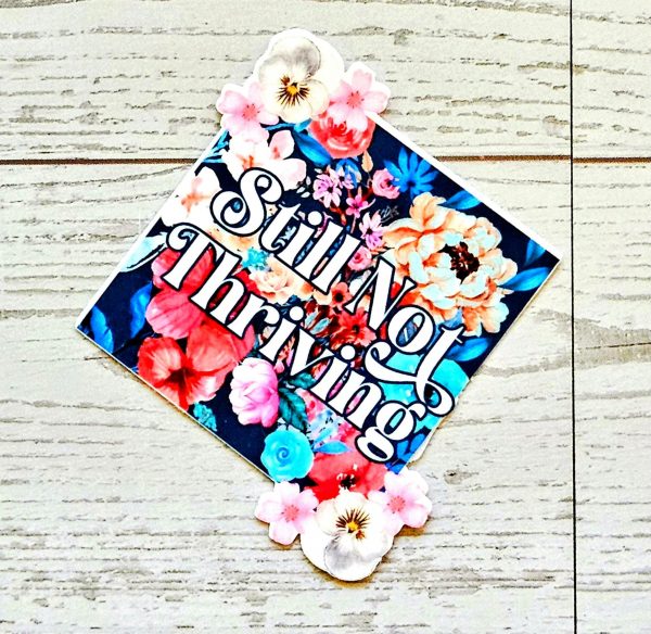 il_fullxfull.7629630927_ftkj-1 Still Not Thriving Floral Sticker – Waterproof Vinyl Sticker – Say It Louder – Handmade By Shessocrafty Goods