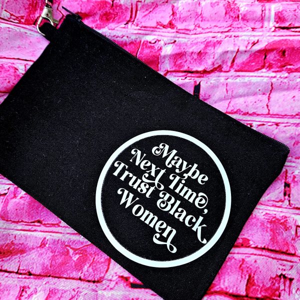 Trust Black Women Canvas Wristlet | Feminist Zip Pouch, Activist Makeup Bag – Say It Louder – Handmade By Shessocrafty Goods