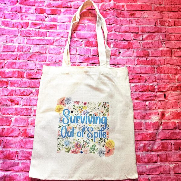 Surviving Out Of Spite Tote Bag - Funny Feminist Floral Canvas Bag – Say It Louder – Handmade By Shessocrafty Goods