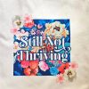 Floral Canvas Tote Bag • Still Not Thriving, Mental Health Statement – Say It Louder – Handmade By Shessocrafty Goods