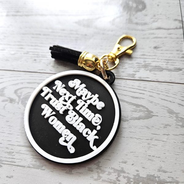 Maybe Next Time Trust Black Women Bag Charm &Amp; Keychain • 3D Printed Statement Accessory – Keychains – Handmade By Shessocrafty Goods