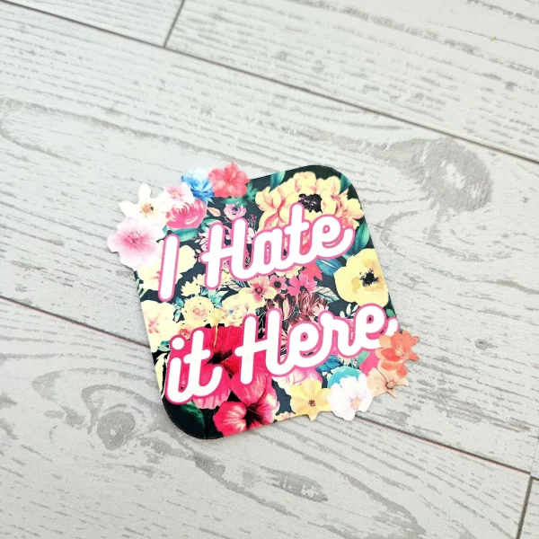 I Hate It Here Sarcastic Floral Laptop Decal, Passive Aggressive Humor Sticker – Stickers – Handmade by ShesSoCrafty Goods