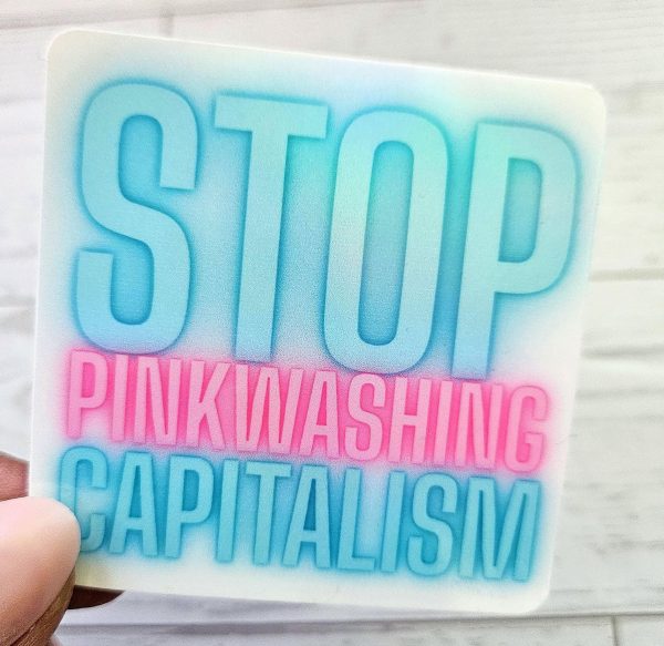 Loud Color. Louder Statements. - ShesSoCrafty Goods Stop Pinkwashing Capitalism – Rainbow Holographic Protest Sticker – Uncategorized – Handmade by ShesSoCrafty Goods