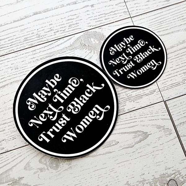 Trust Black Women Vinyl Sticker Feminist Activist Social Justice – Say It Louder – Handmade by ShesSoCrafty Goods