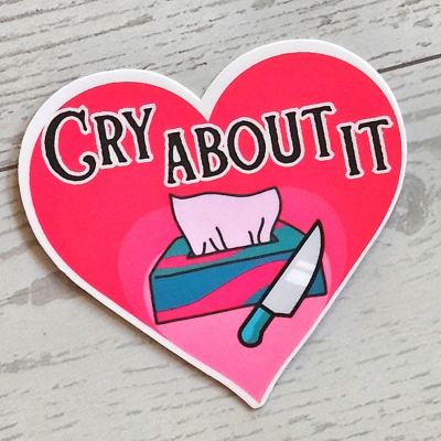 Cry About It Heart Sticker: Feminist Vinyl, Waterproof Laminated 2" β Say It Louder β Handmade by ShesSoCrafty Goods