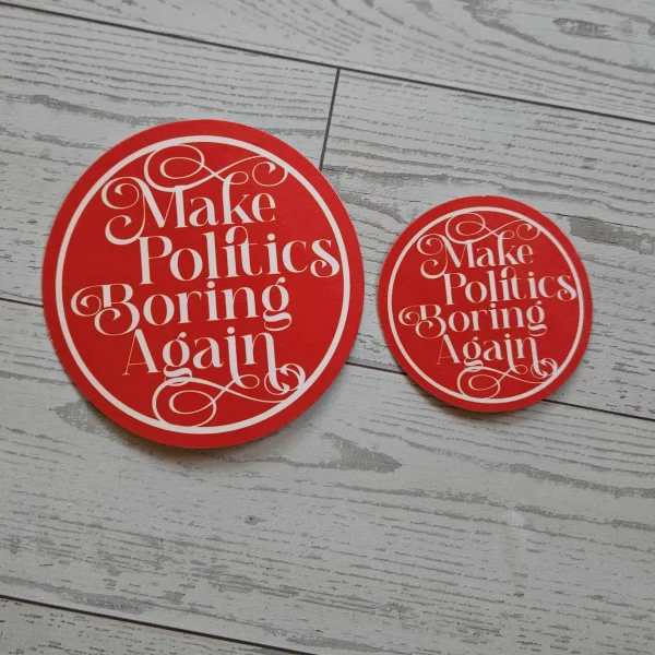 Make Politics Boring Again Round Political Sticker Two Sizes – Uncategorized – Handmade by ShesSoCrafty Goods