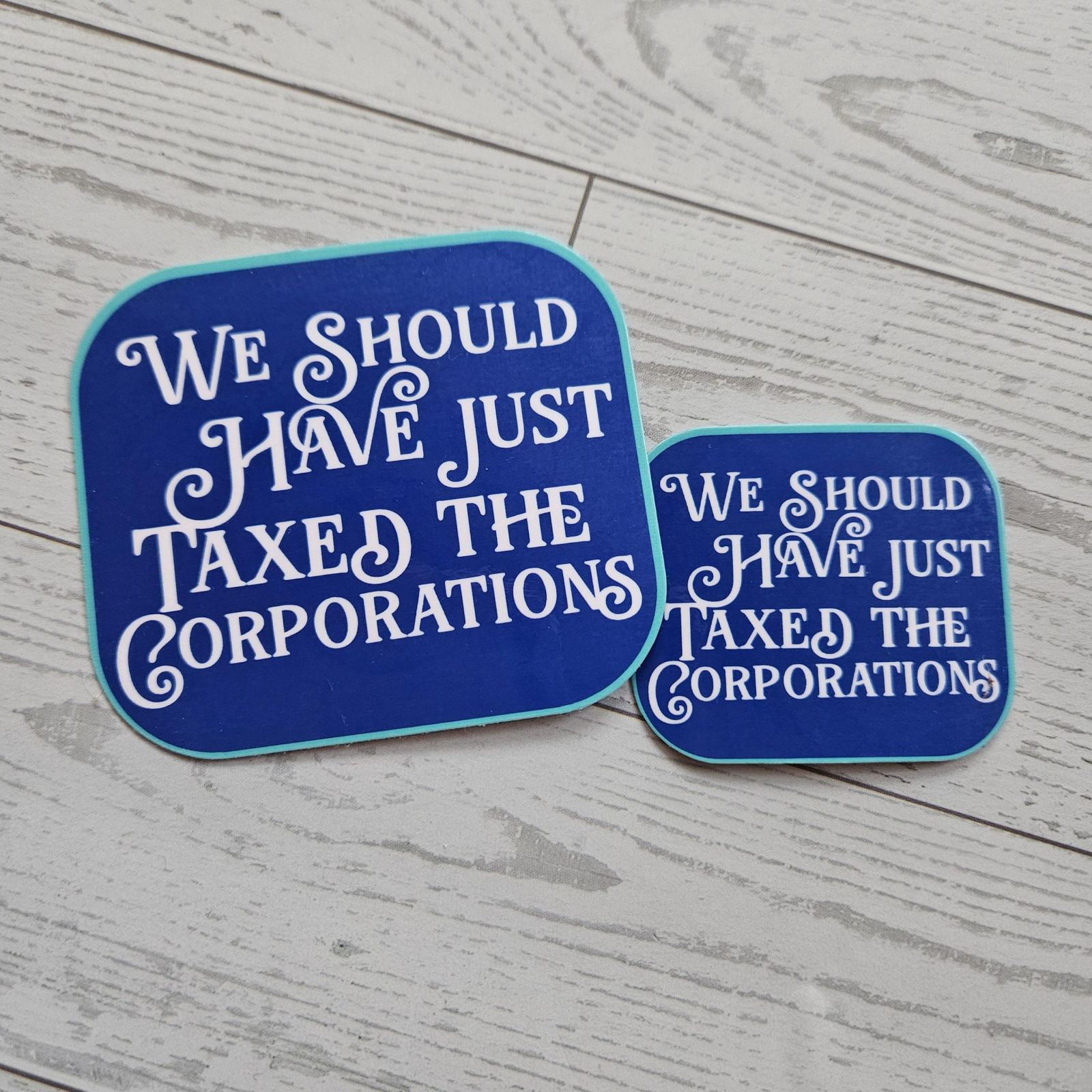 Tax the Corporations Political Vinyl Sticker, Protest Activist Waterproof Decal Tax the Corporations Political Vinyl Sticker, Protest Activist Waterproof Decal β Say It Louder β Handmade by ShesSoCrafty Goods