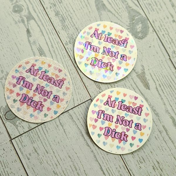 At Least I'm Not a Dick Sticker, Funny Watercolor Vinyl Decal – Uncategorized – Handmade by ShesSoCrafty Goods