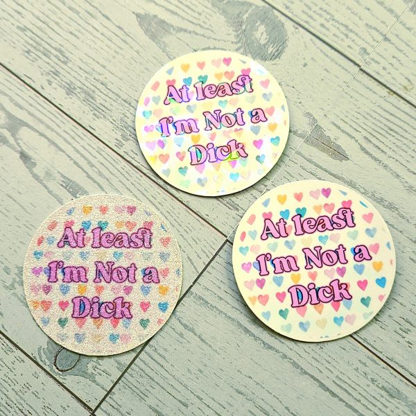 At Least I'm Not a Dick Sticker, Funny Watercolor Vinyl Decal – Uncategorized – Handmade by ShesSoCrafty Goods