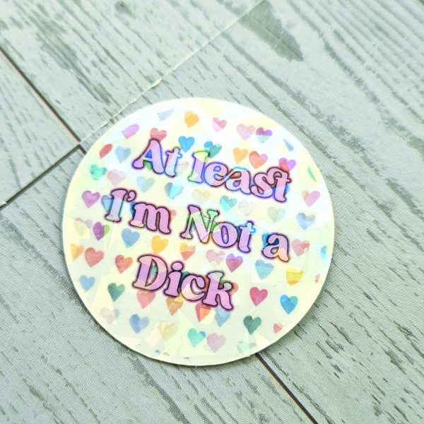 At Least I'm Not a Dick Sticker, Funny Watercolor Vinyl Decal – Uncategorized – Handmade by ShesSoCrafty Goods