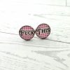 Fuck This Love It Stud Earrings, Conversation Heart Swear Word Set – Earrings – Handmade by ShesSoCrafty Goods